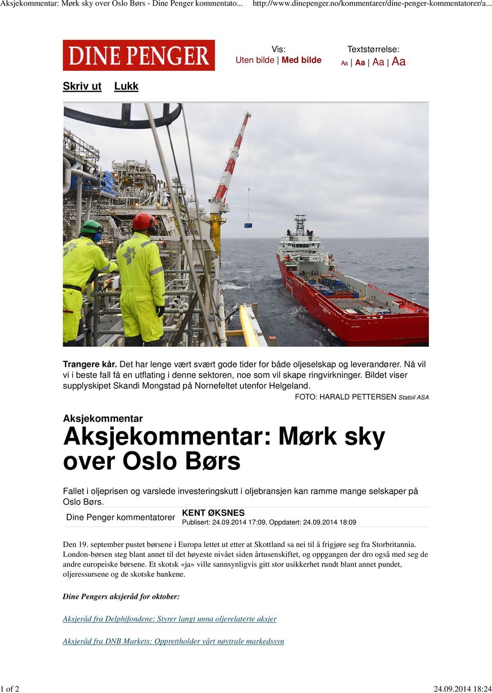 Nå vil vi i beste fall få en utflating i denne sektoren, noe som vil skape ringvirkninger. Bildet viser supplyskipet Skandi Mongstad på Nornefeltet utenfor Helgeland.