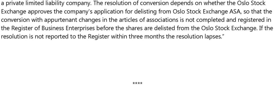 from Oslo Stock Exchange ASA, so that the conversion with appurtenant changes in the articles of associations is not