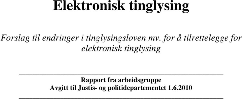 for å tilrettelegge for elektronisk tinglysing