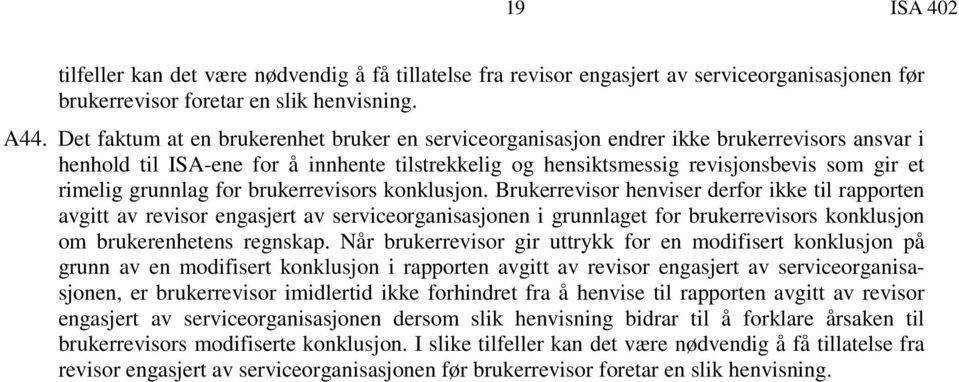 grunnlag for brukerrevisors konklusjon.