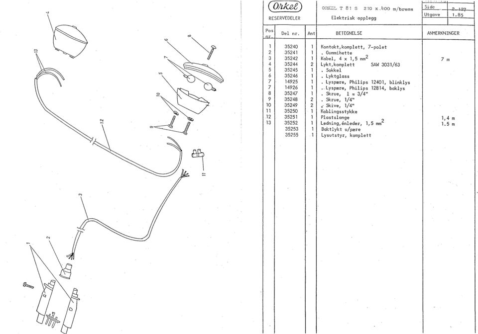 Gummihette Kabel, x,5 mm Lykt,komplett SAW 303/63 Sokkel Lyktglass Lyspære, Philips 0, blinklys Lyspære, Philips 8, baklys
