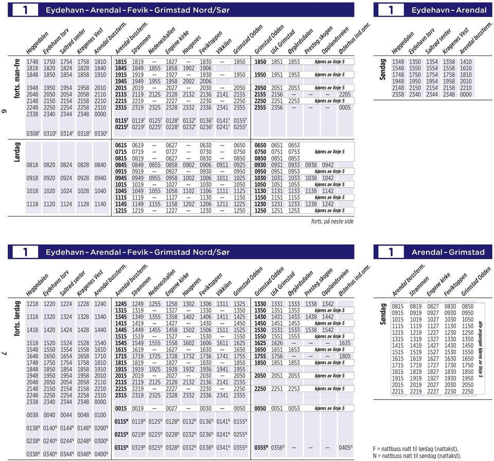 1953 kjøres av linje 5 1945 1949 1955 1958 2002 2006 1948 1950 1954 1958 2010 2015 2019 2027 2030 2050 2050 2051 2053 kjøres av linje 5 2048 2050 2054 2058 2110 2115 2119 2125 2128 2132 2136 2141