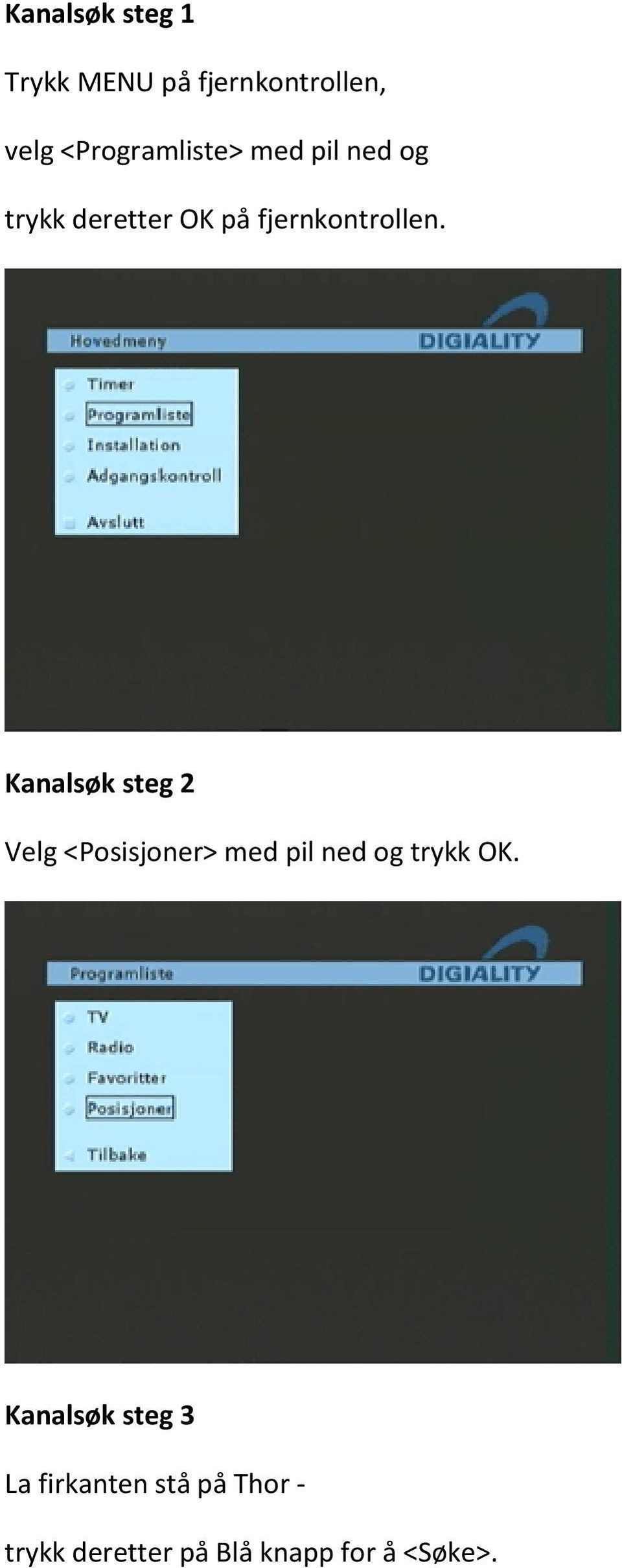 fjernkontrollen.