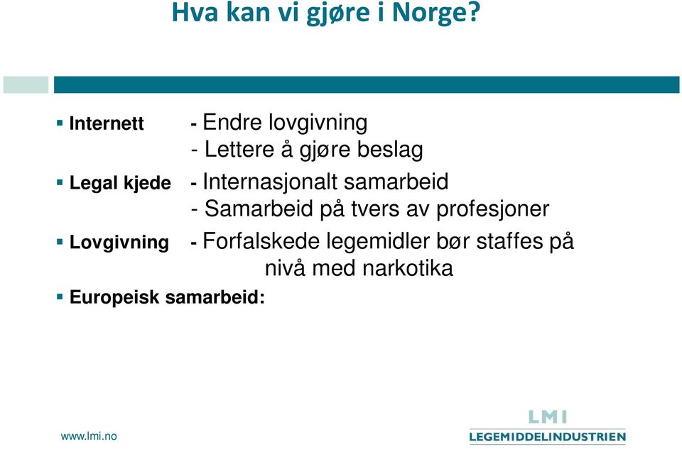 gjøre beslag - Internasjonalt samarbeid - Samarbeid på tvers av profesjoner - Forfalskede