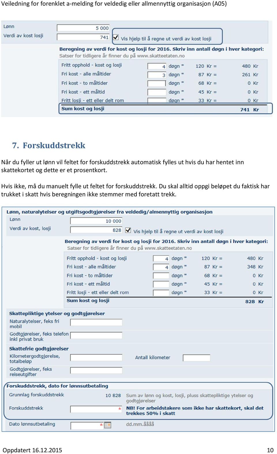 Hvis ikke, må du manuelt fylle ut feltet for forskuddstrekk.