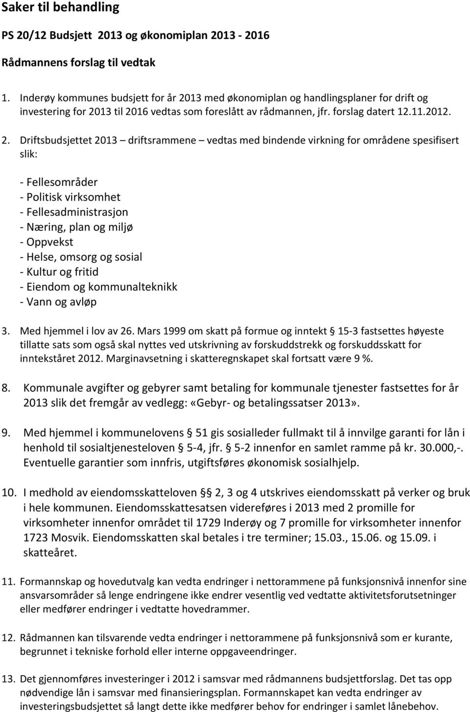 13 med økonomiplan og handlingsplaner for drift og investering for 20