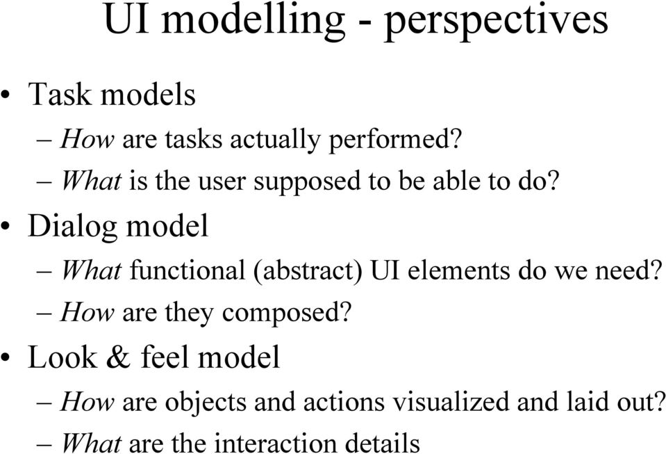 Dialog model What functional (abstract) UI elements do we need?