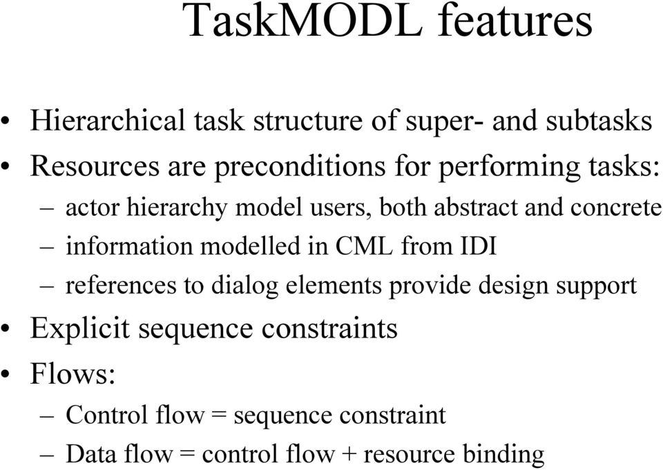 information modelled in CML from IDI references to dialog elements provide design support