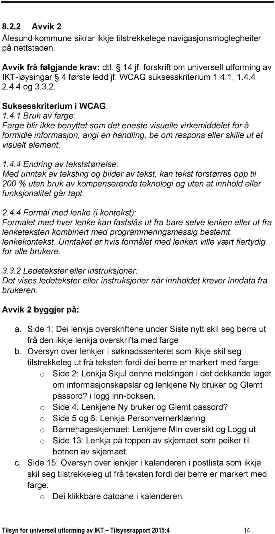 første ledd jf. WCAG suksesskriterium 1.4.