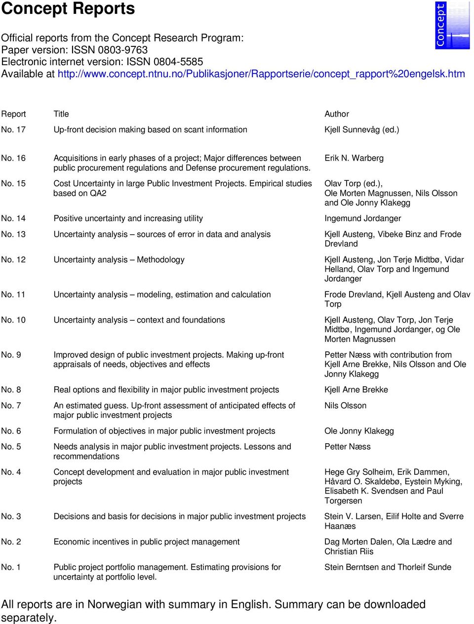 15 Acquisitions in early phases of a project; Major differences between public procurement regulations and Defense procurement regulations. Cost Uncertainty in large Public Investment Projects.