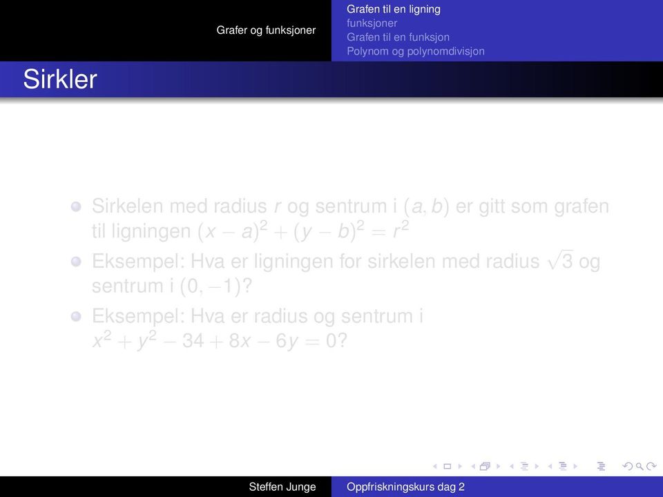 Hva er ligningen for sirkelen med radius 3 og sentrum i (0, 1)?