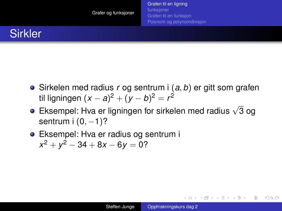 Hva er ligningen for sirkelen med radius 3 og sentrum i (0, 1)?