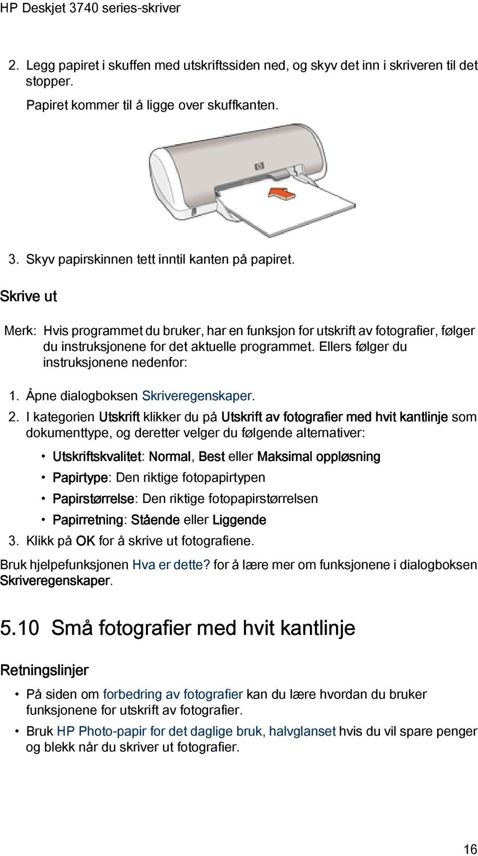 Åpne dialogboksen Skriveregenskaper. 2.