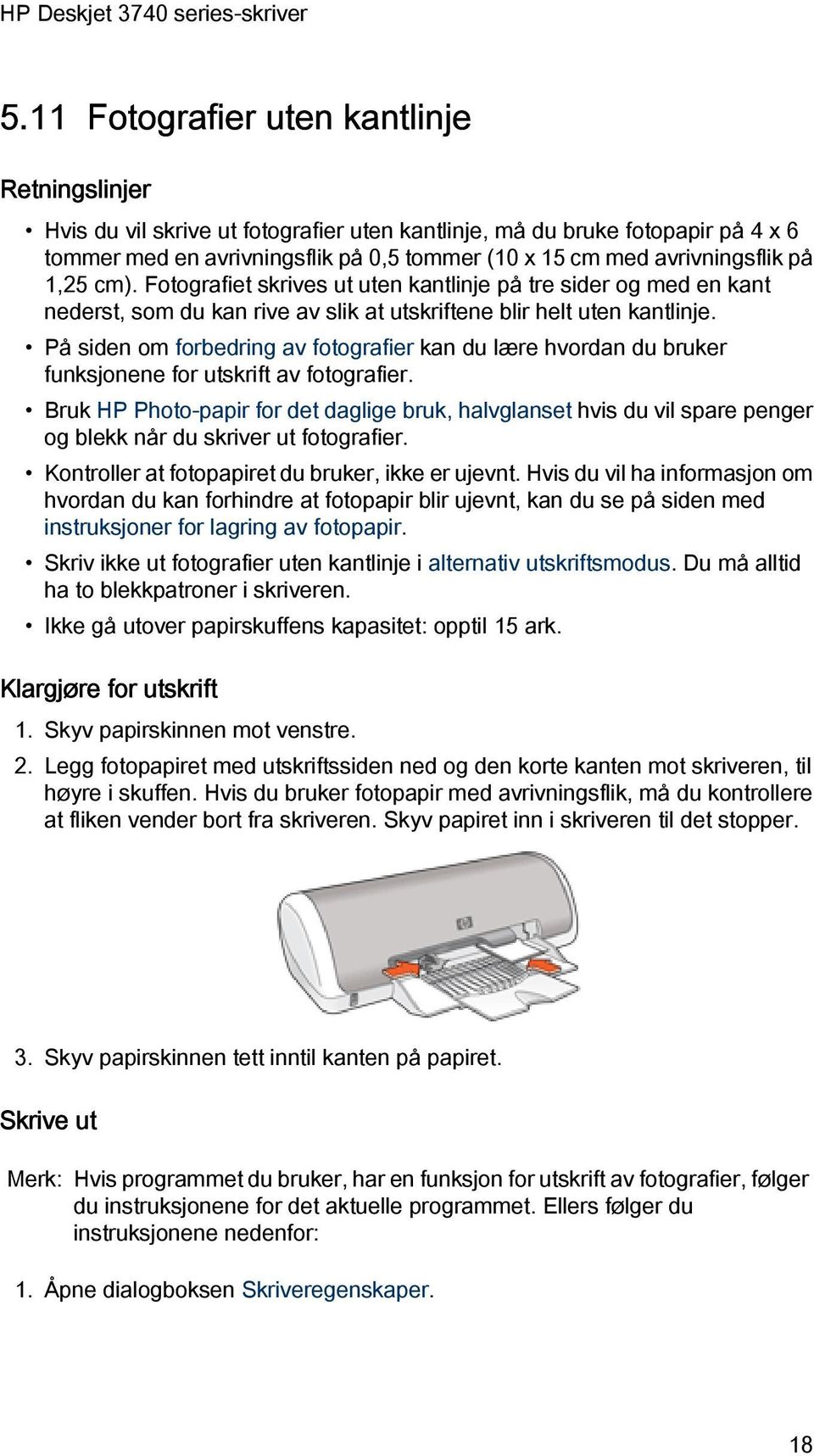 På siden om forbedring av fotografier kan du lære hvordan du bruker funksjonene for utskrift av fotografier.