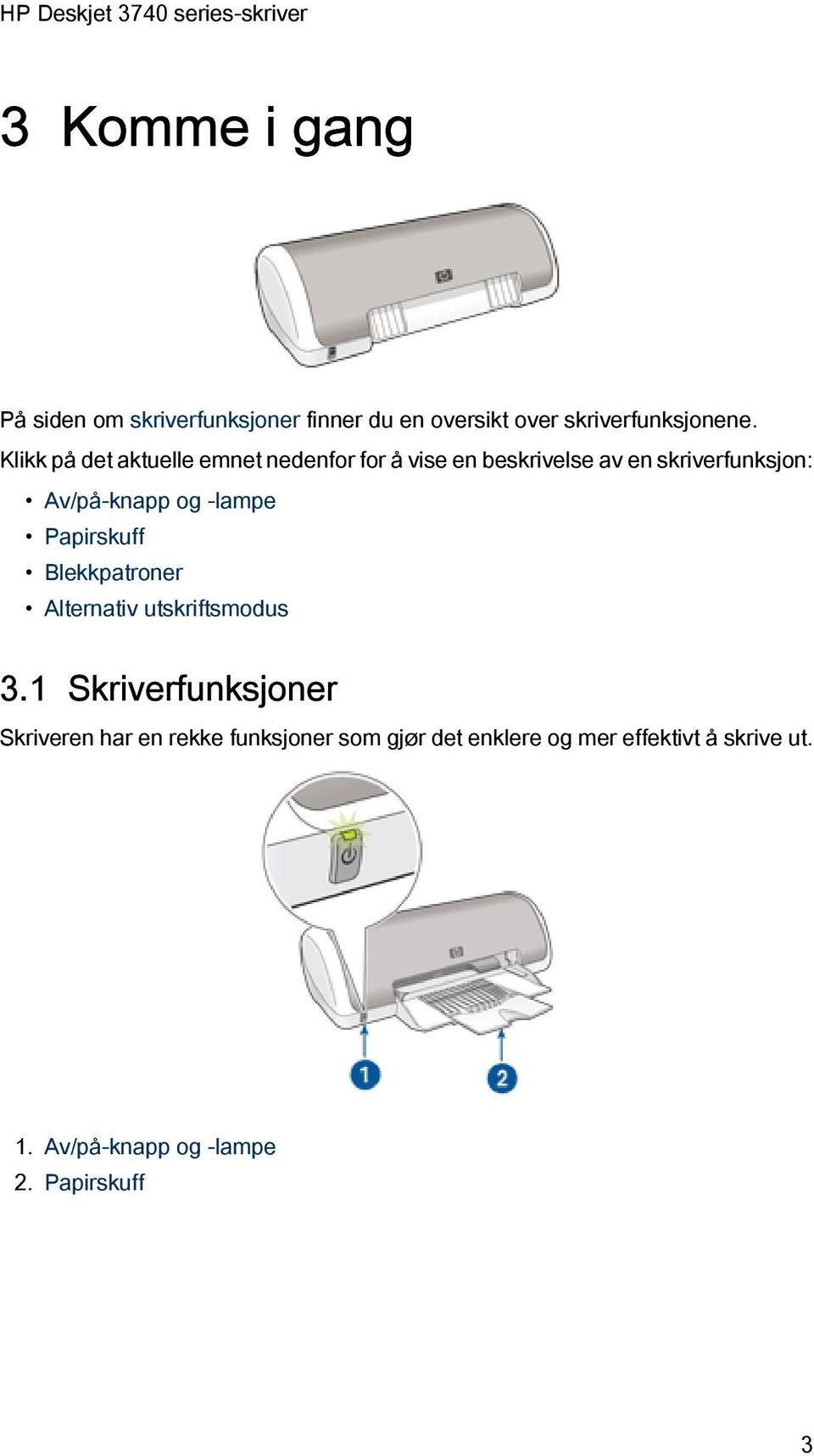 og -lampe Papirskuff Blekkpatroner Alternativ utskriftsmodus 3.