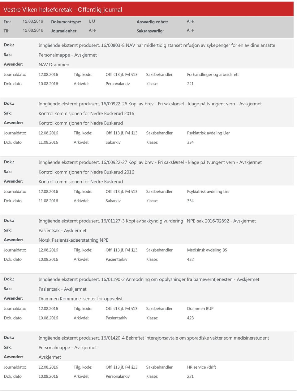 2016 Arkivdel: Personalarkiv Inngående eksternt produsert, 16/00922-26 Kopi av brev - Fri saksførsel - klage på tvungent vern - Kontrollkommisjonen for Nedre Buskerud 2016 Kontrollkommisjonen for