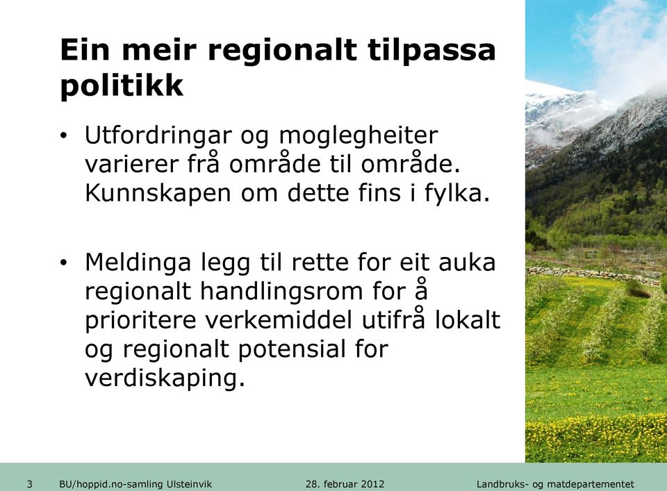 Meldinga legg til rette for eit auka regionalt handlingsrom for å