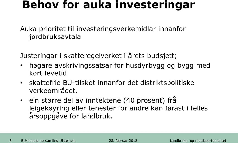 kort levetid skattefrie BU-tilskot innanfor det distriktspolitiske verkeområdet.