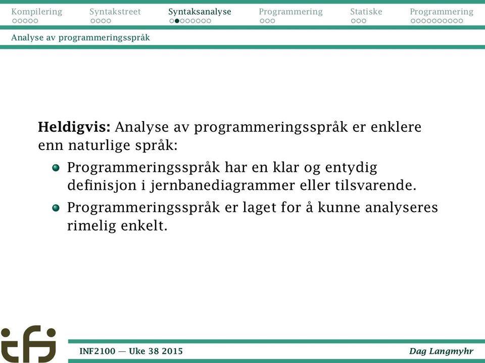 Programmeringsspråk har en klar og entydig definisjon i