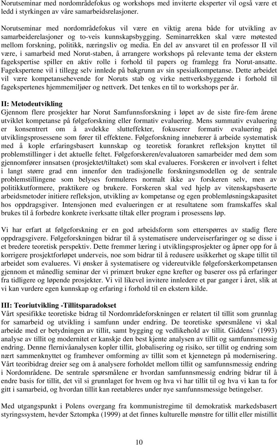 Seminarrekken skal være møtested mellom forskning, politikk, næringsliv og media.