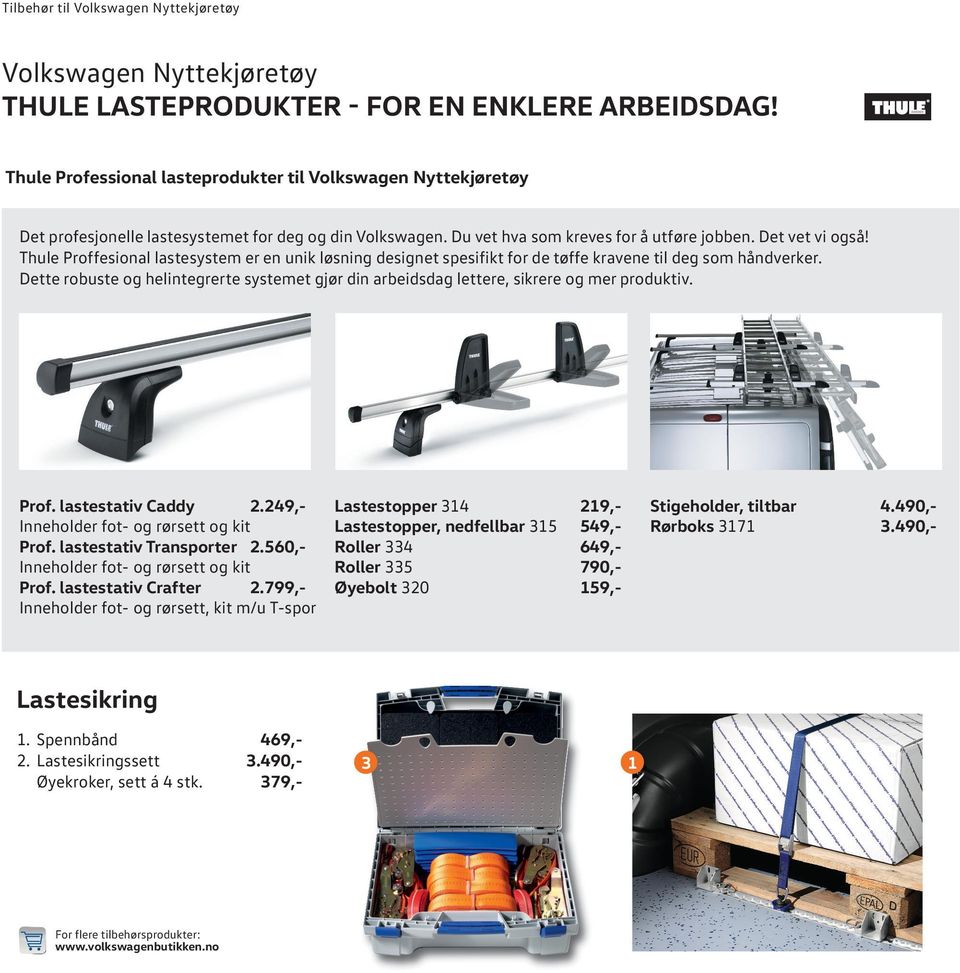 Thule Proffesional lastesystem er en unik løsning designet spesifikt for de tøffe kravene til deg som håndverker.