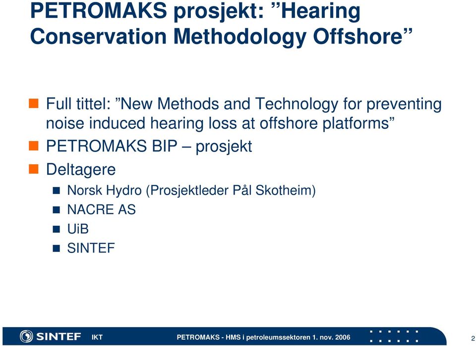 induced hearing loss at offshore platforms PETROMAKS BIP prosjekt