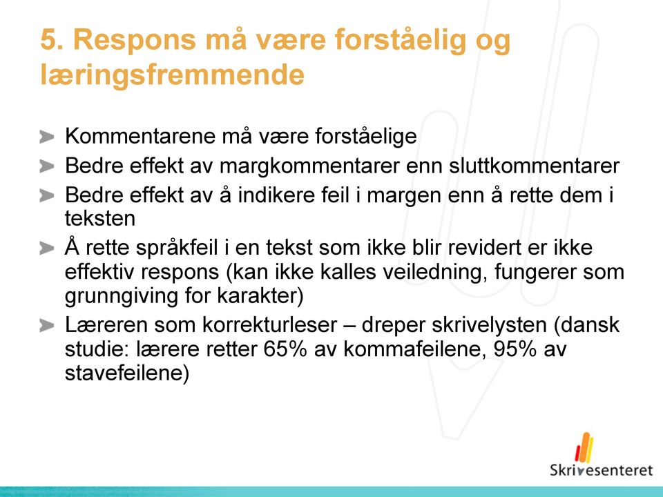 tekst som ikke blir revidert er ikke effektiv respons (kan ikke kalles veiledning, fungerer som grunngiving for