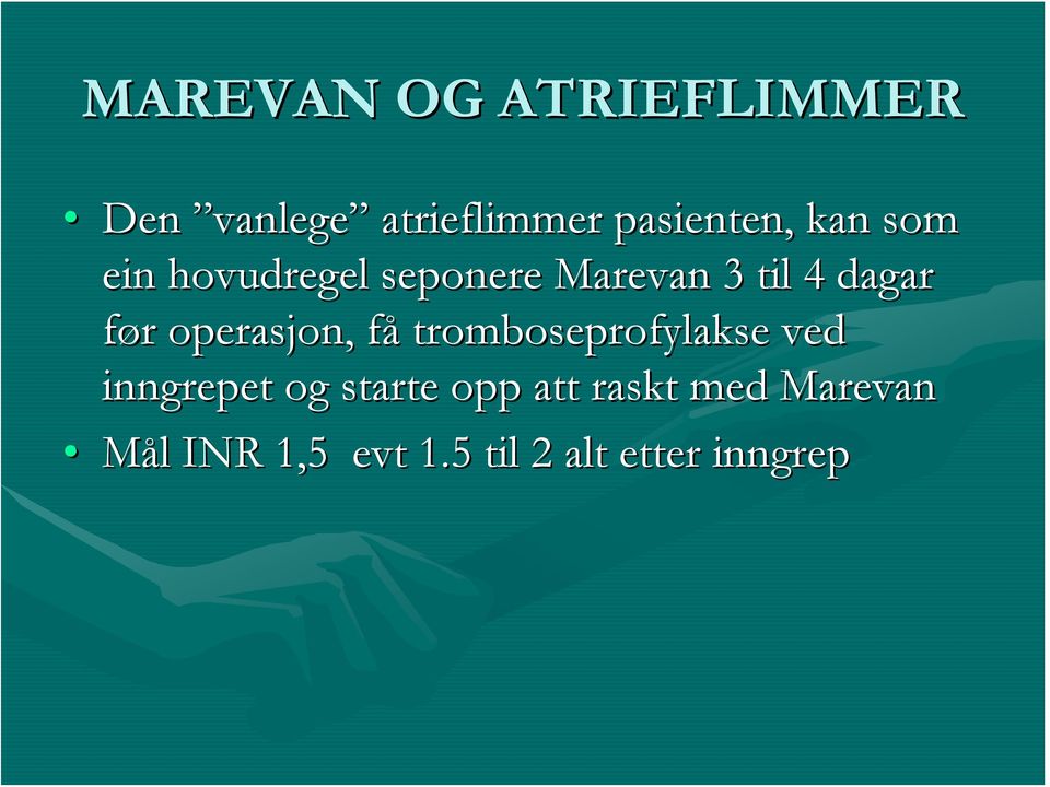 operasjon, fåf tromboseprofylakse ved inngrepet og starte opp