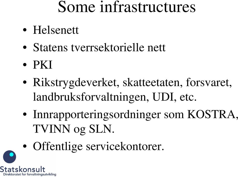 landbruksforvaltningen, UDI, etc.