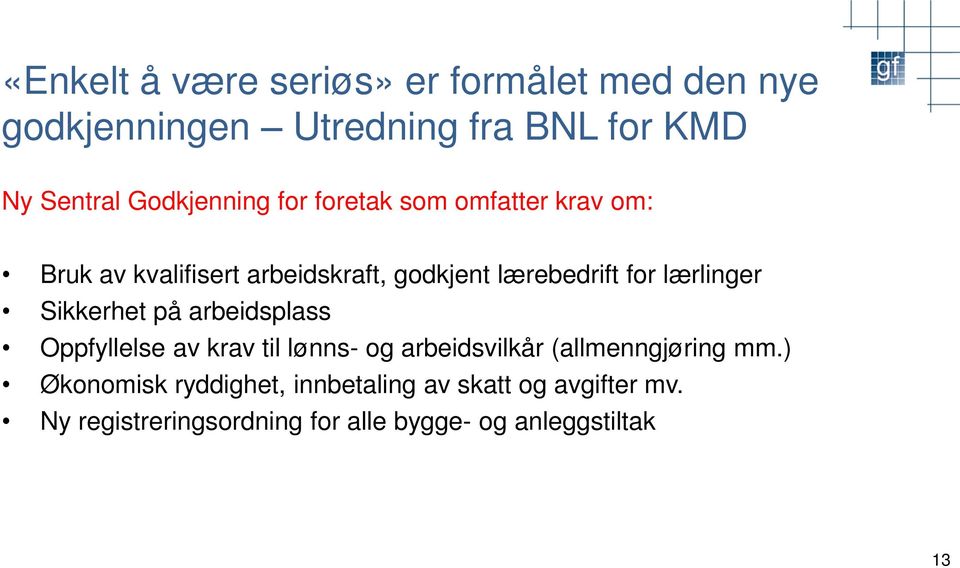 lærlinger Sikkerhet på arbeidsplass Oppfyllelse av krav til lønns- og arbeidsvilkår (allmenngjøring mm.