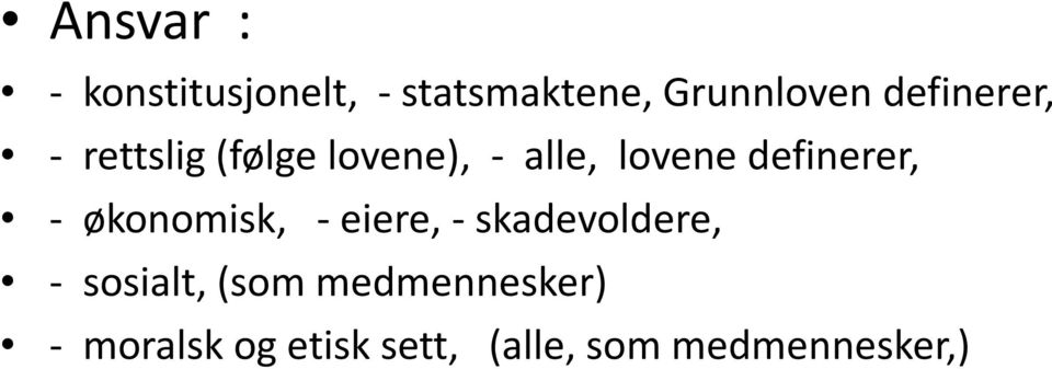 definerer, - økonomisk, - eiere, - skadevoldere, - sosialt,