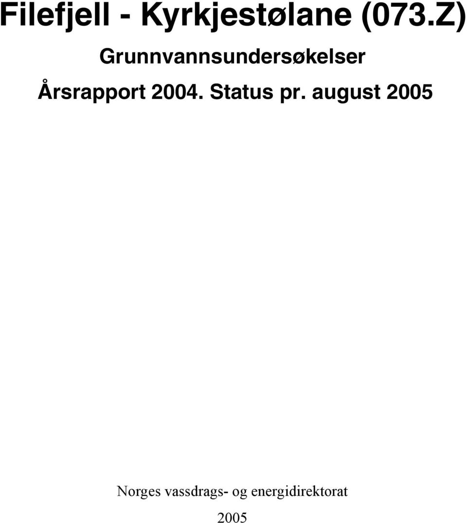 Årsrapport 2004. Status pr.