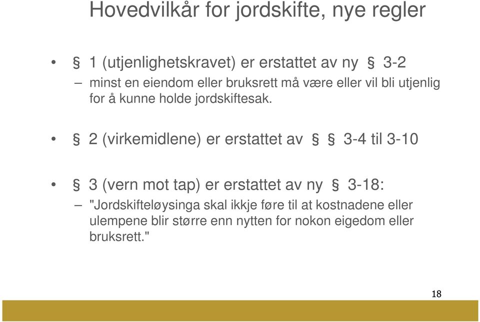 2 (virkemidlene) er erstattet av 3-4 til 3-10 3 (vern mot tap) er erstattet av ny 3-18: