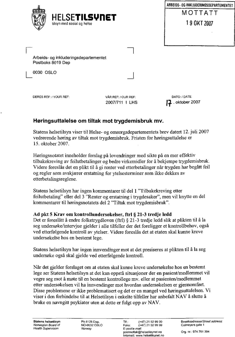 juli 2007 vedrørende høring av tiltak mot trygdemisbruk. Fristen for høringsuttalelse er 15. oktober 2007.