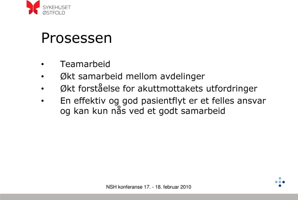 utfordringer En effektiv og god pasientflyt er