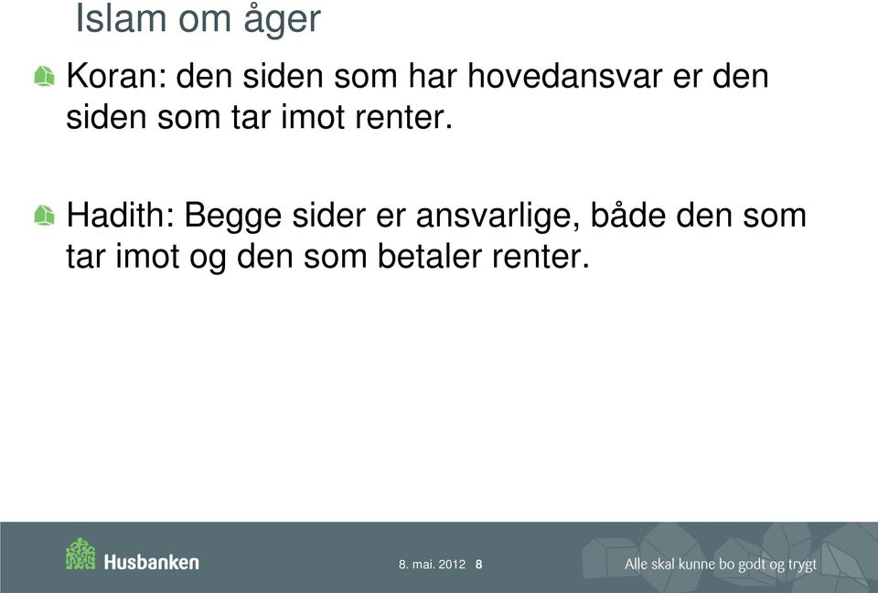 Hadith: Begge sider er ansvarlige, både den