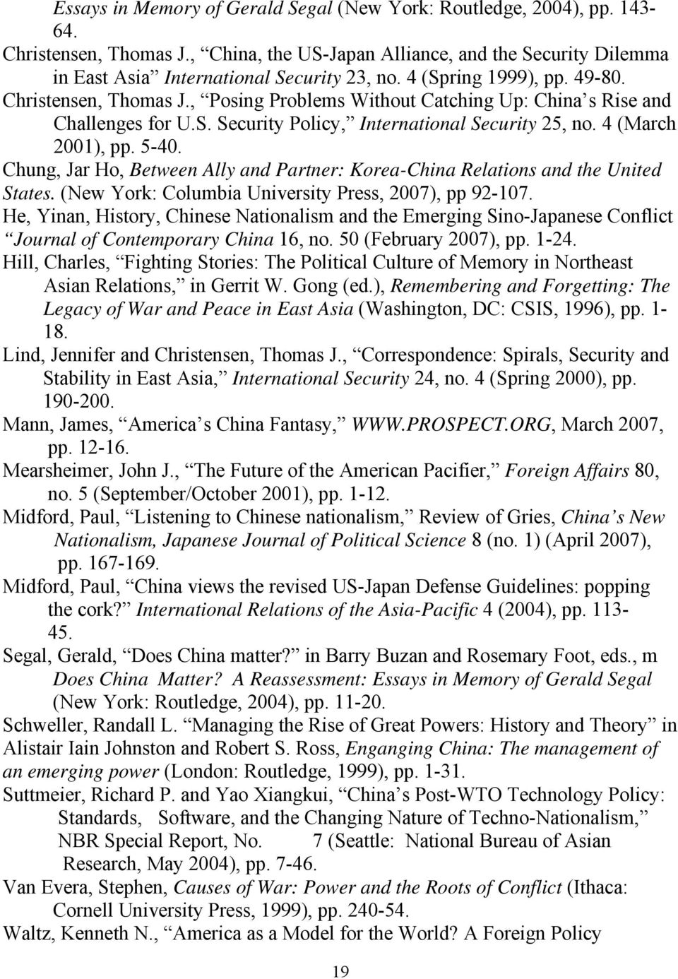 Chung, Jar Ho, Between Ally and Partner: Korea-China Relations and the United States. (New York: Columbia University Press, 2007), pp 92-107.