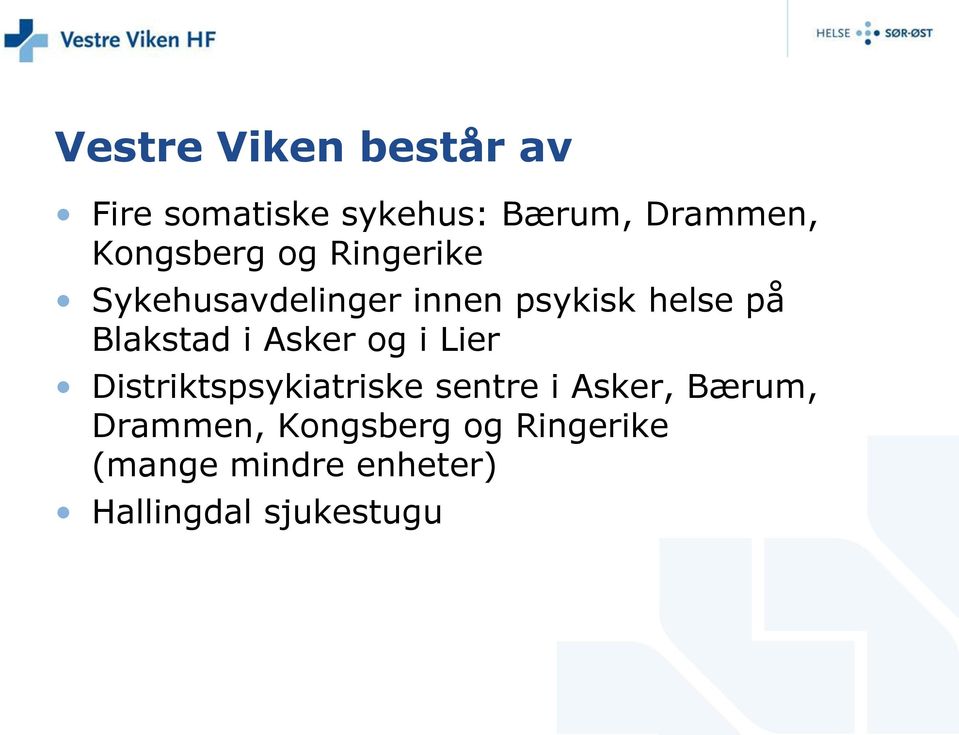 Blakstad i Asker og i Lier Distriktspsykiatriske sentre i Asker,