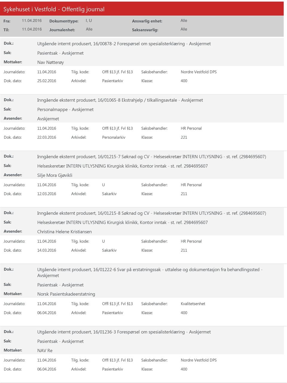 2016 Arkivdel: Personalarkiv Inngående eksternt produsert, 16/01215-7 Søknad og CV - Helsesekretær INTERN TLYSNING - st. ref.