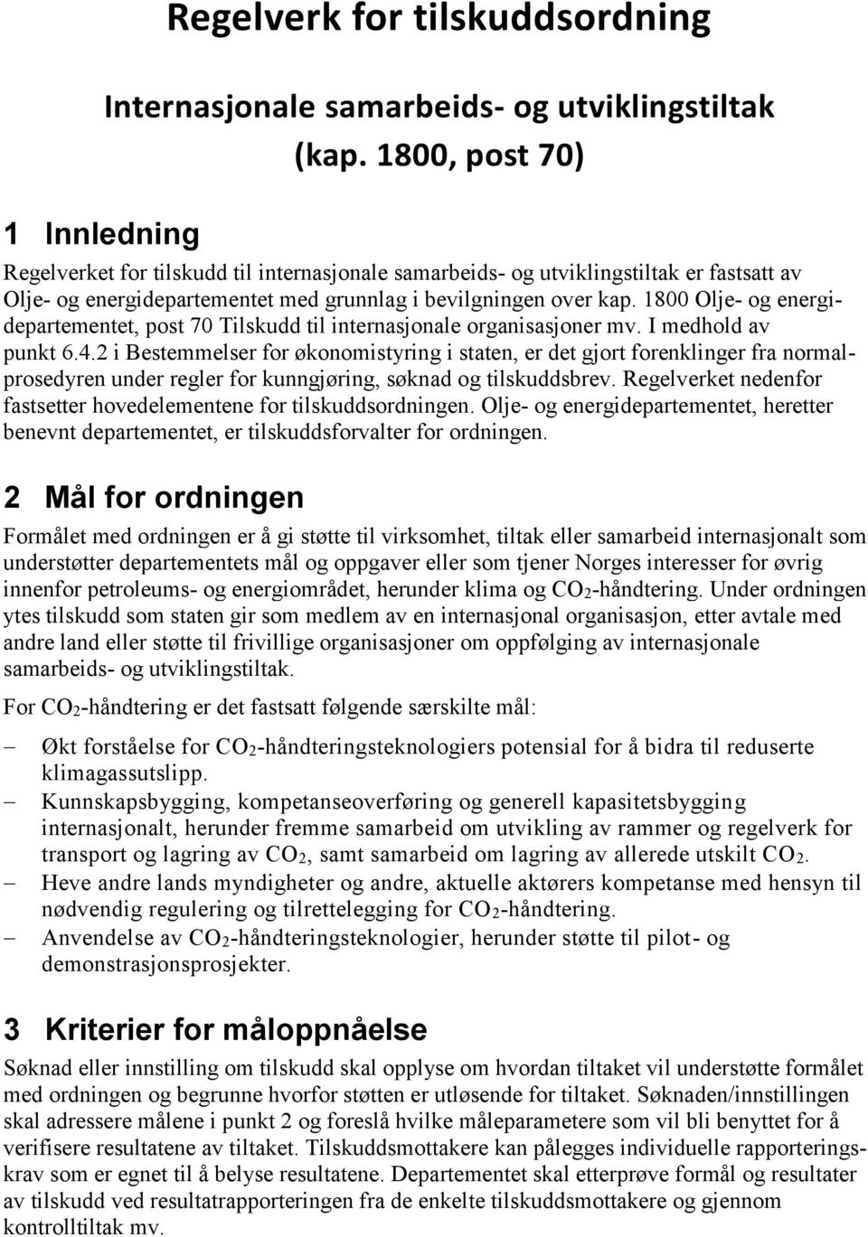 1800 Olje- og energidepartementet, post 70 Tilskudd til internasjonale organisasjoner mv. I medhold av punkt 6.4.