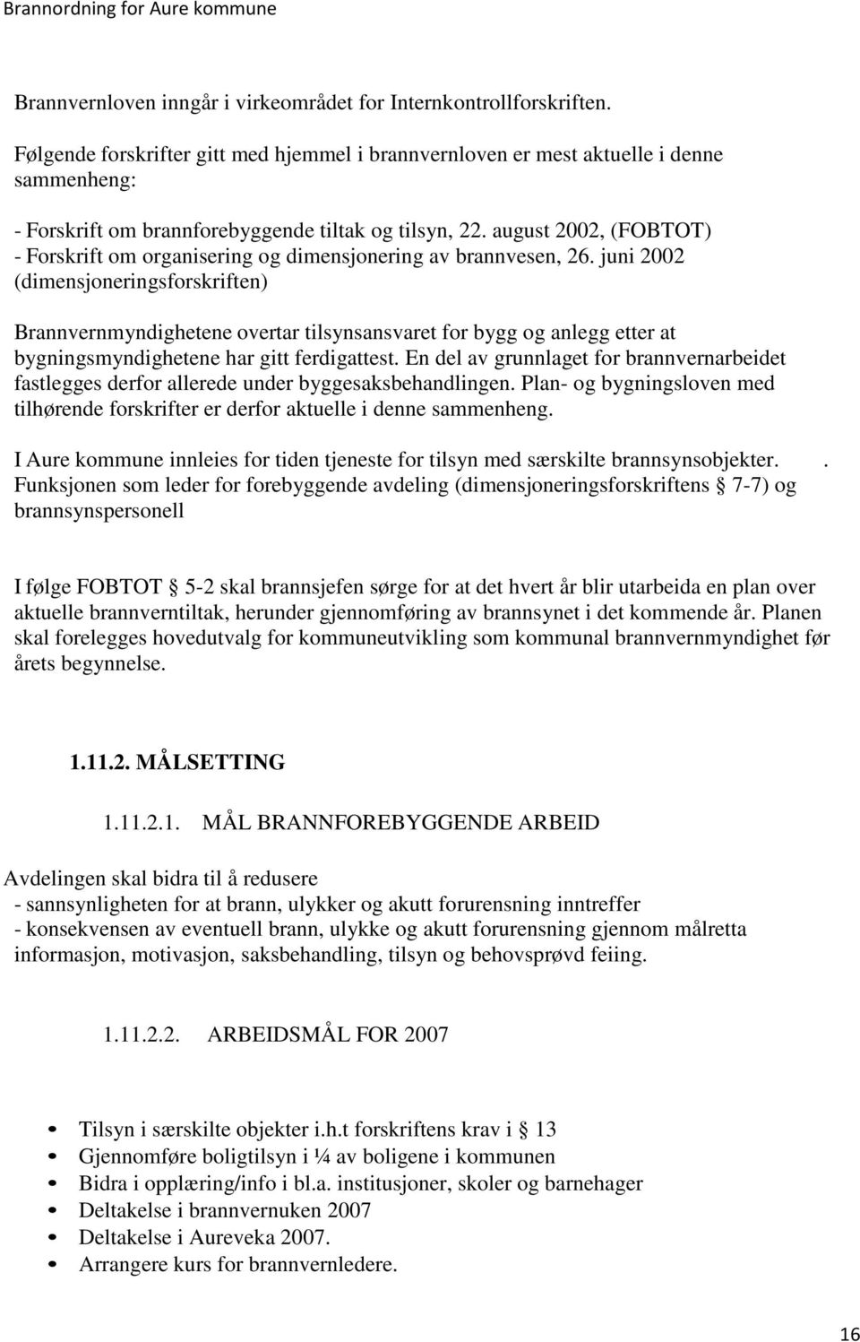 august 2002, (FOBTOT) - Forskrift om organisering og dimensjonering av brannvesen, 26.