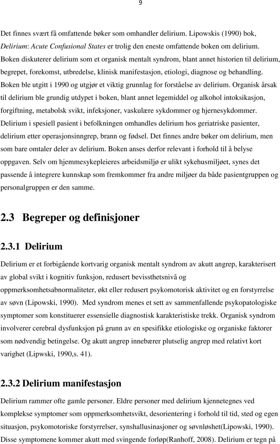 Boken ble utgitt i 1990 og utgjør et viktig grunnlag for forståelse av delirium.