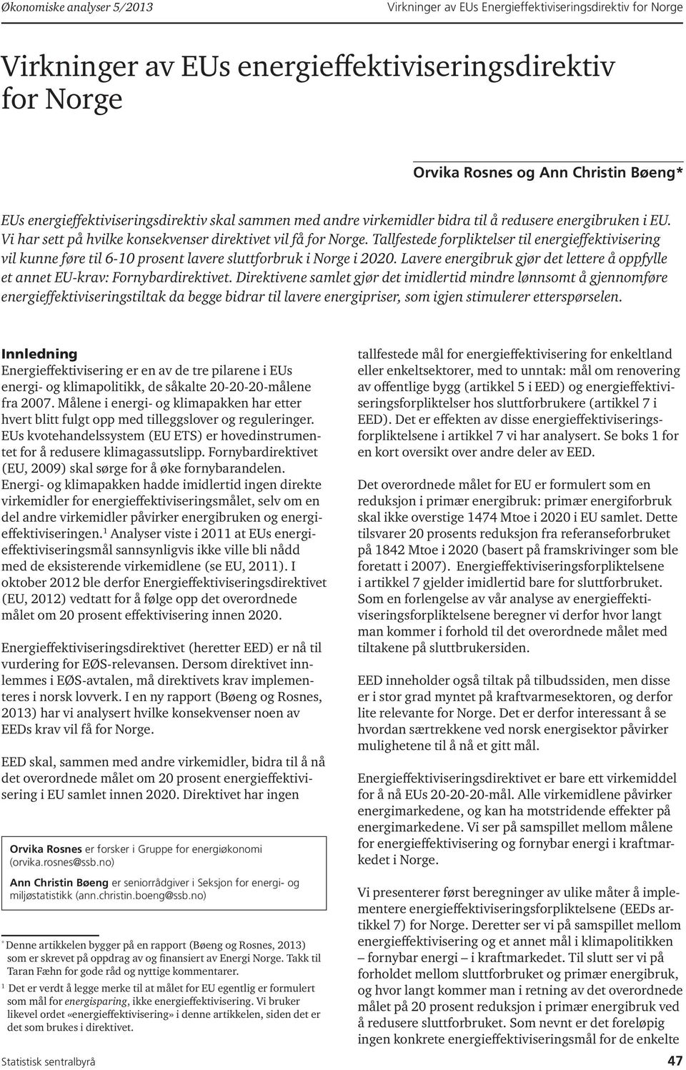 Tallfestede forpliktelser til energieffektivisering vil kunne føre til 6-10 prosent lavere sluttforbruk i Norge i 2020.