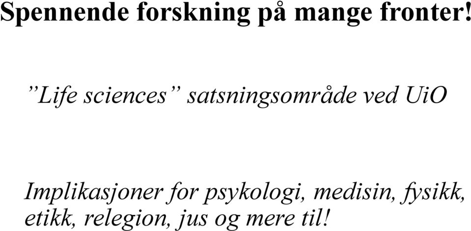 Implikasjoner for psykologi, medisin,