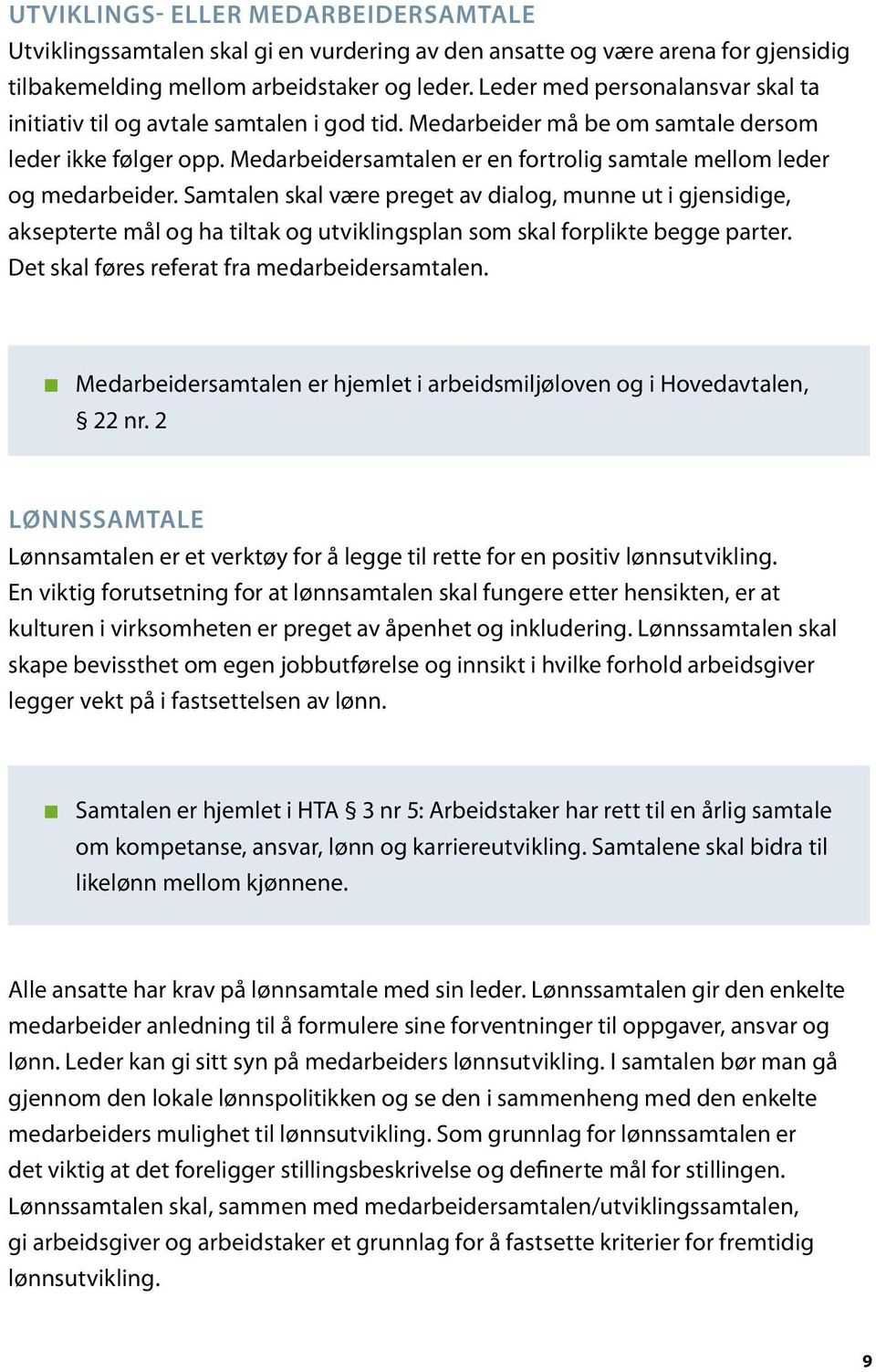 Medarbeidersamtalen er en fortrolig samtale mellom leder og medarbeider.