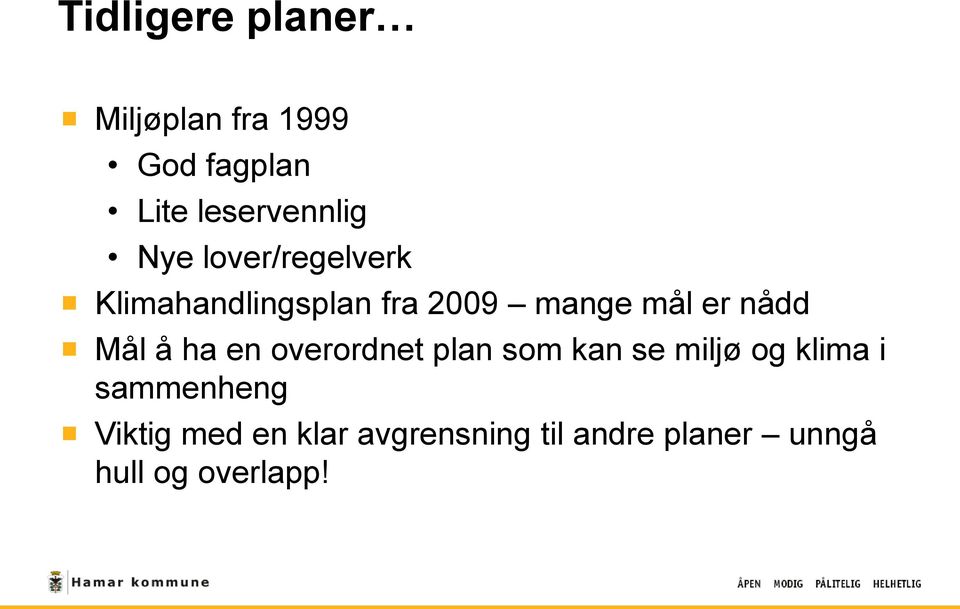 Mål å ha en overordnet plan som kan se miljø og klima i sammenheng