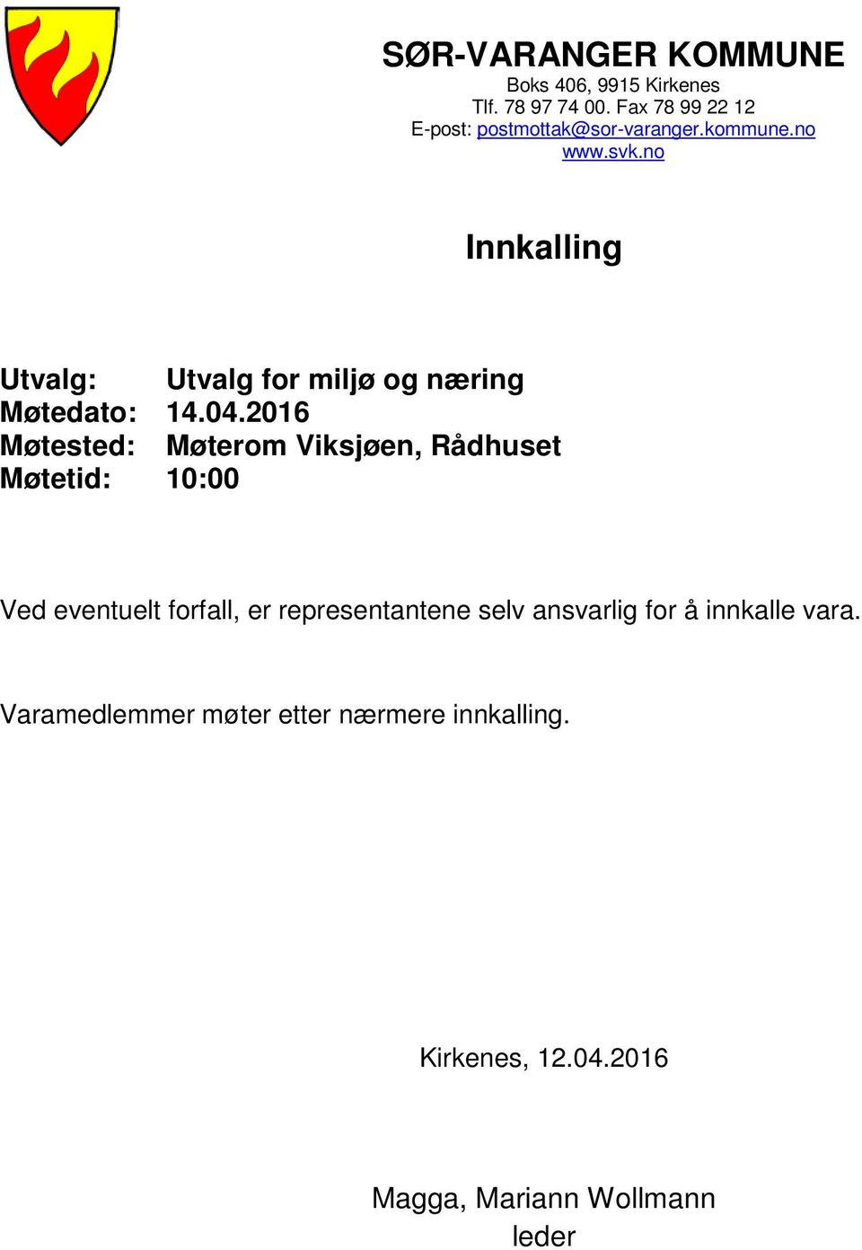 no Innkalling Utvalg: Utvalg for miljø og næring Møtedato: 14.04.
