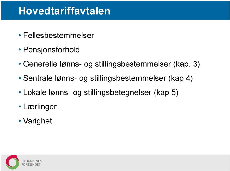 3) Sentrale lønns- og stillingsbestemmelser (kap 4)