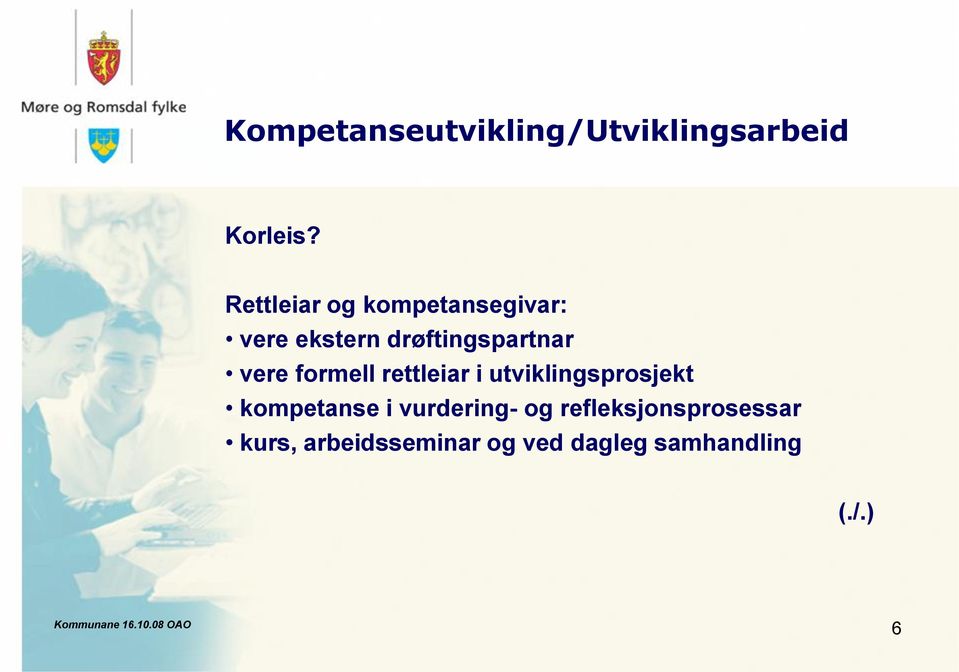 vere formell rettleiar i utviklingsprosjekt kompetanse i