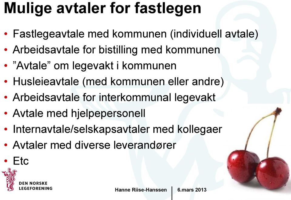 Husleieavtale (med kommunen eller andre) Arbeidsavtale for interkommunal legevakt